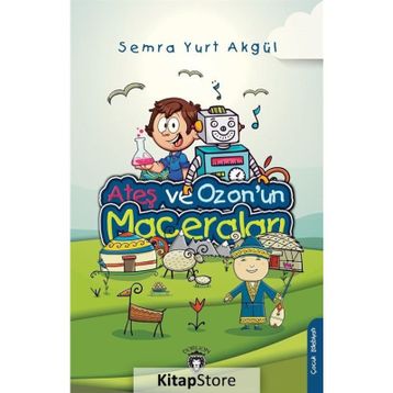 Ateş Ve Ozonun Maceraları - Semra Yurt Akgül