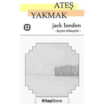 Ateş Yakmak - Jack London