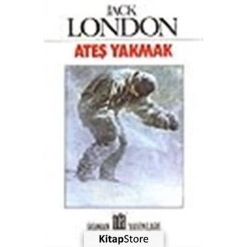 Ateş Yakmak - Jack London