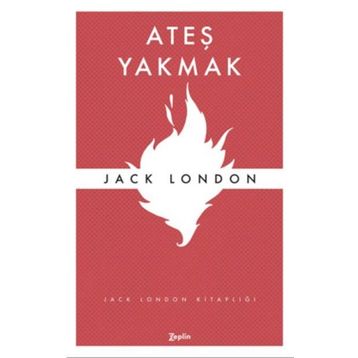 Ateş Yakmak - Jack London