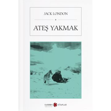 Ateş Yakmak - Jack London