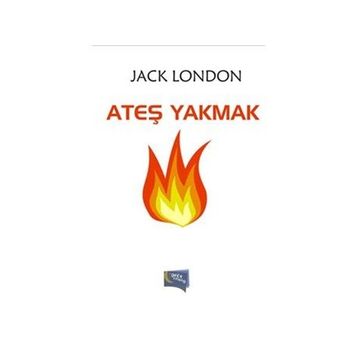 Ateş Yakmak - Jack London
