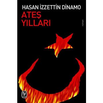 Ateş Yılları - Hasan İzzettin Dinamo