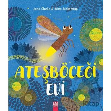 Ateşböceği Evi - Jane Clarke Britta Teckentrup