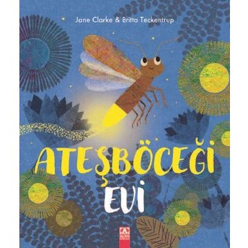 Ateşböceği Evi - Jane Clarke Britta Teckentrup