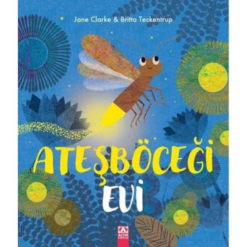 Ateşböceği Evi - Jane Clarke Britta Teckentrup