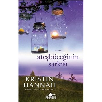 Ateşböceğinin Şarkısı - Kristin Hannah