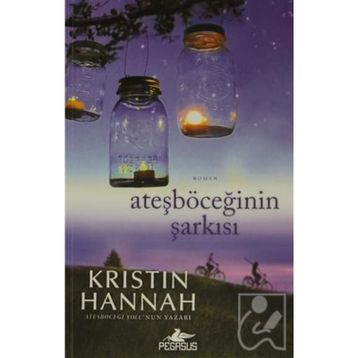 Ateşböceğinin Şarkısı - Kristin Hannah