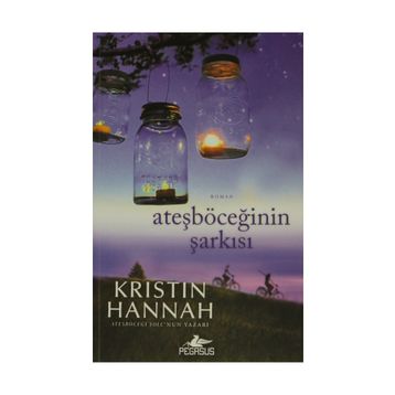Ateşböceğinin Şarkısı - Kristin Hannah