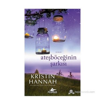 Ateşböceğinin Şarkısı - Kristin Hannah