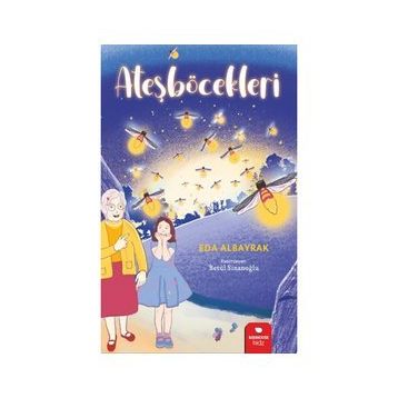 Ateşböcekleri - Eda Albayrak