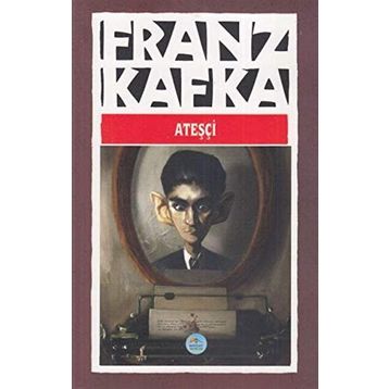 Ateşçi - Franz Kafka