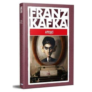 Ateşçi - Franz Kafka