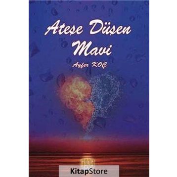Ateşe Düşen Mavi - Ayfer Koç