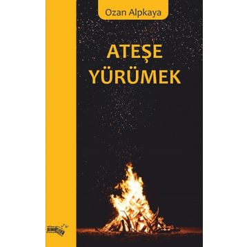 Ateşe Yürümek - Ozan Alpkaya