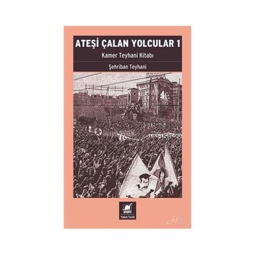 Ateşi Çalan Yolcular 1 - Şehriban Teylani