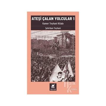 Ateşi Çalan Yolcular 1 - Şehriban Teylani