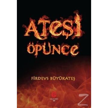 Ateşi Öpünce - Firdevs Büyükateş