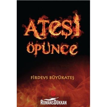 Ateşi Öpünce - Firdevs Büyükateş