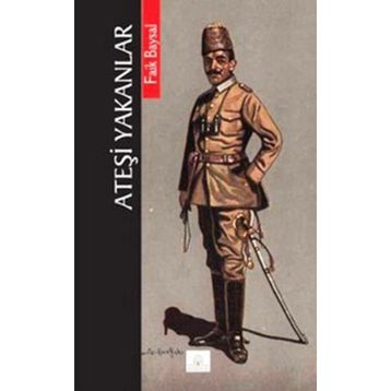 ATEŞİ YAKANLAR - FAIK BAYSAL