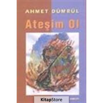 ATEŞIM OL - AHMET DÜMRÜL