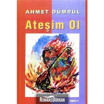 ATEŞIM OL - AHMET DÜMRÜL