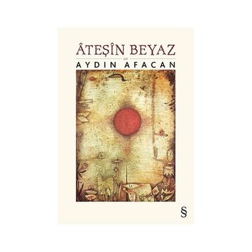 Ateşin Beyaz - Aydın Afacan