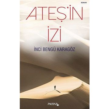 Ateş'in İzi - İnci Bengü Karagöz