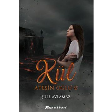 Ateşin Oğlu 3 - Kül - Şule Avlamaz