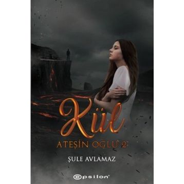 Ateşin Oğlu: Kül - Şule Avlamaz