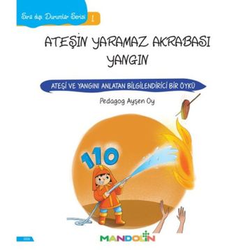 Ateşin Yaramaz Akrabası Yangın - Ayşen Oy