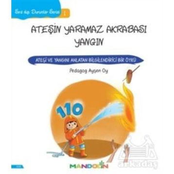 Ateşin Yaramaz Akrabası Yangın - Ayşen Oy