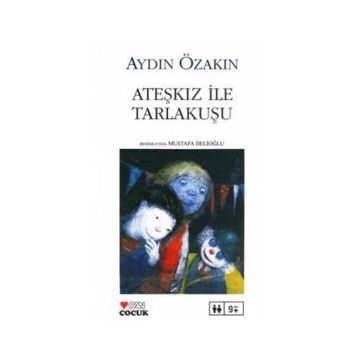 ATEŞKIZ İLE TARLAKUŞU - AYDIN ÖZAKIN