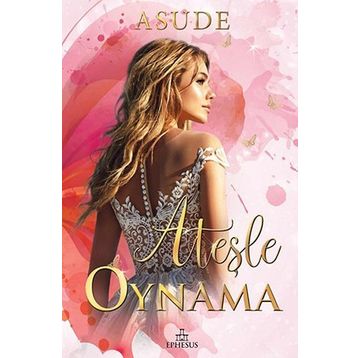 Ateşle Oynama - Aylem Güngördü