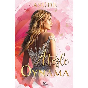 Ateşle Oynama - Aylem Güngördü