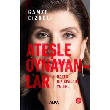 Ateşle Oynayanlar - Gamze Cizreli