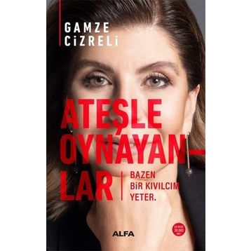 Ateşle Oynayanlar - Gamze Cizreli