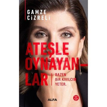 Ateşle Oynayanlar - Gamze Cizreli