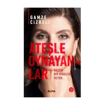 Ateşle Oynayanlar - Gamze Cizreli