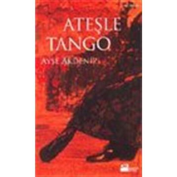 Ateşle Tango Ayşe Akdeniz
