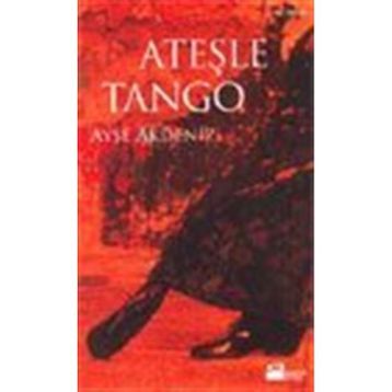 Ateşle Tango Ayşe Akdeniz