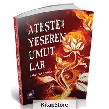 Ateşle Yeşeren Umutlar - Bilal Yararlı