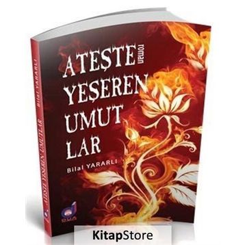 Ateşle Yeşeren Umutlar - Bilal Yararlı