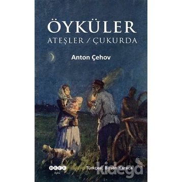 Ateşler Çukurda - Anton Pavloviç Çehov