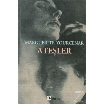 ATEŞLER - MARGUERITE YOURCENAR