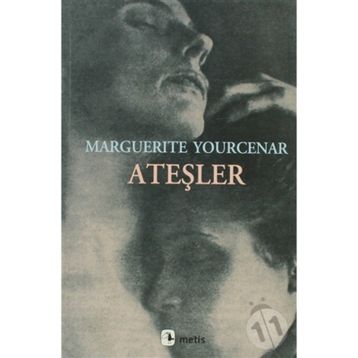 ATEŞLER - MARGUERITE YOURCENAR