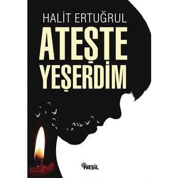 Ateşte Yeşerdim - Halit Ertuğrul