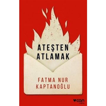 Ateşten Atlamak - Fatma Nur Kaptanoğlu