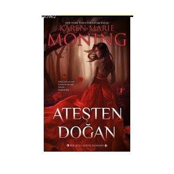 Ateşten Doğan - Karen Marie Moning