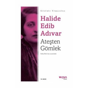 Ateşten Gömlek - Halide Edib Adıvar